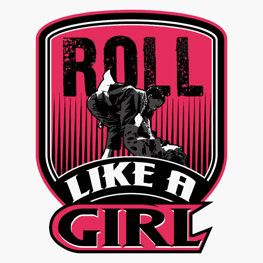 Jiu Jitsu Roll Like A Girl Decal  ~  Vinyl Car Wall Sticker - Small to XLarge