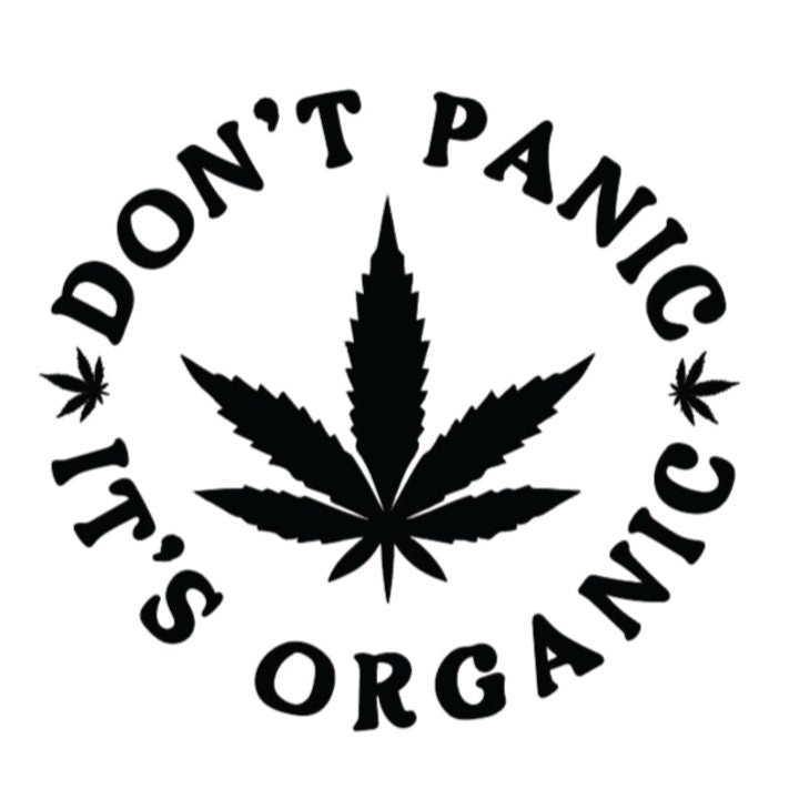 Dont Panic its Organic - Weed - Marijuana Wall Decal Large Print Available - Car Wall Decal Small to X Large Print